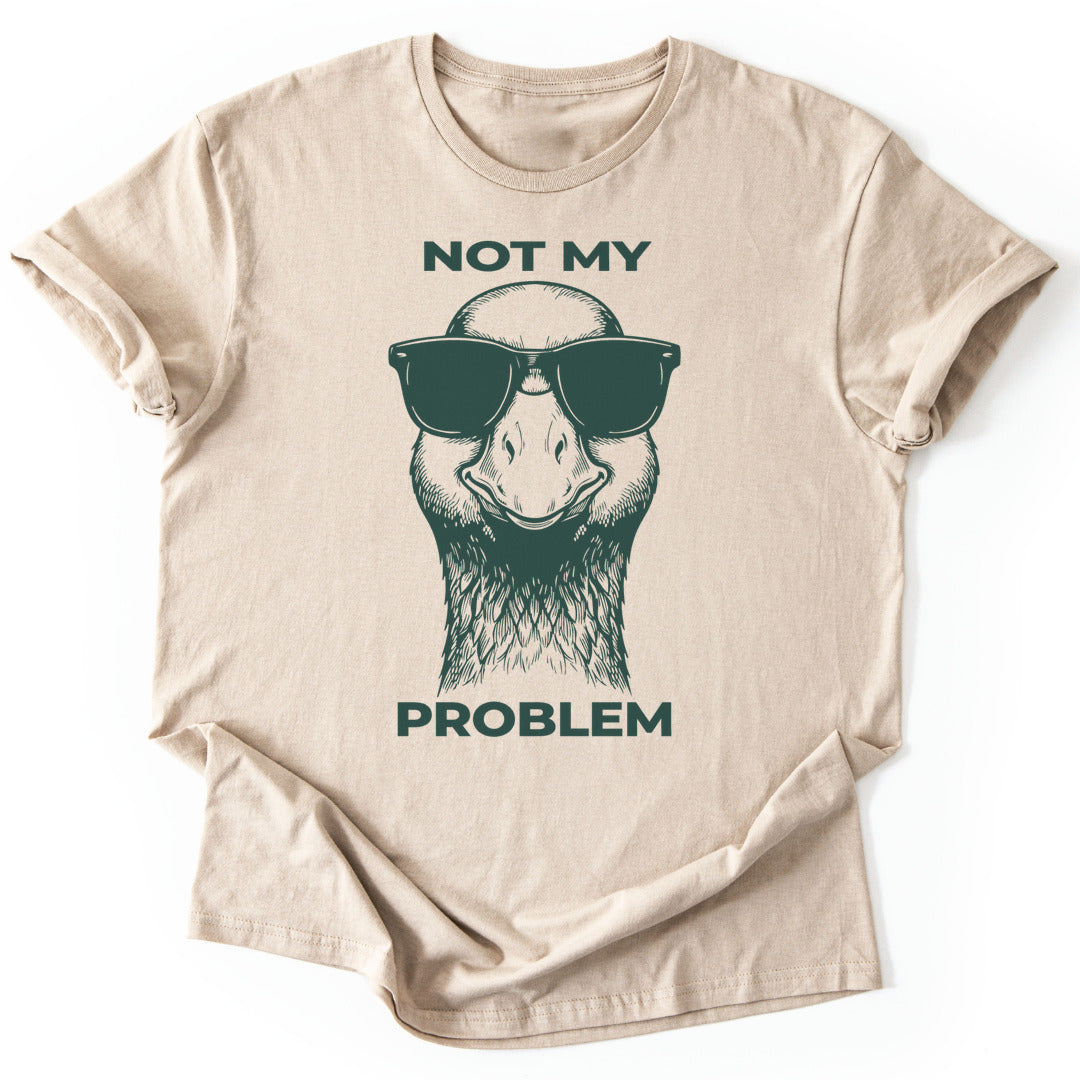 T-Shirt Sand / S Not My Problem