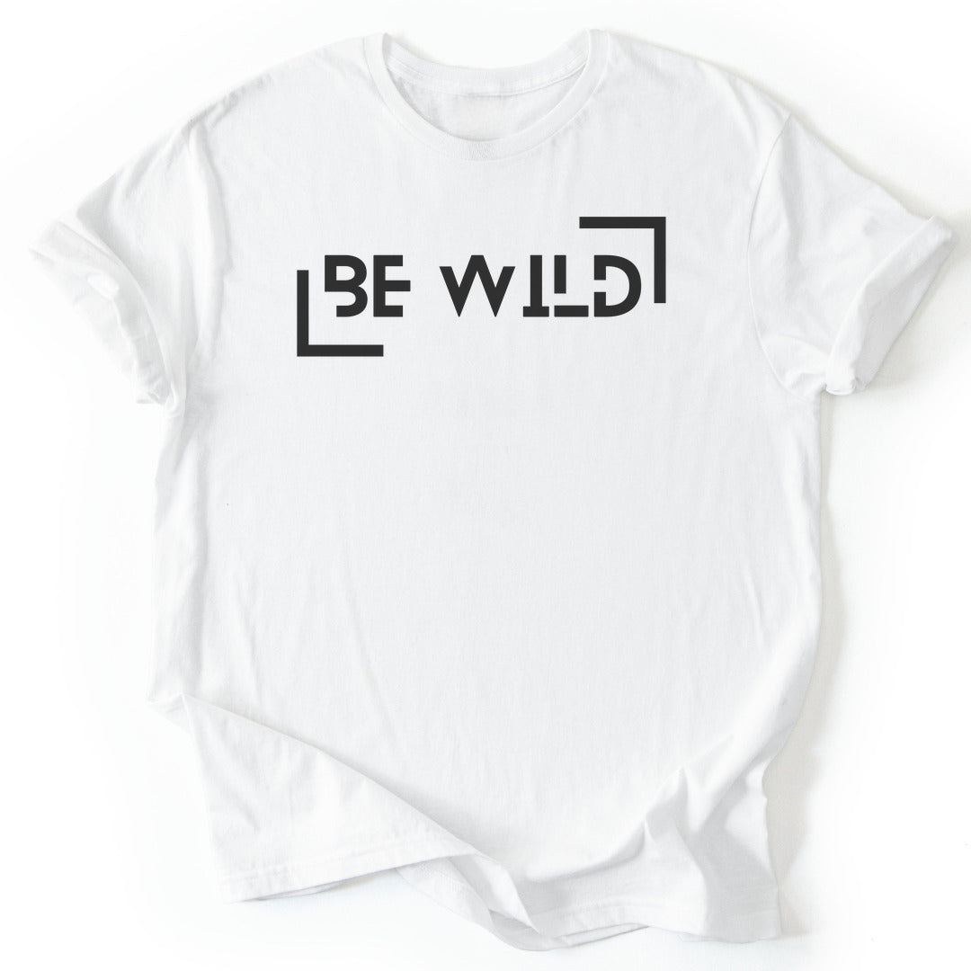 T-Shirt White / S Be Wild T-Shirt