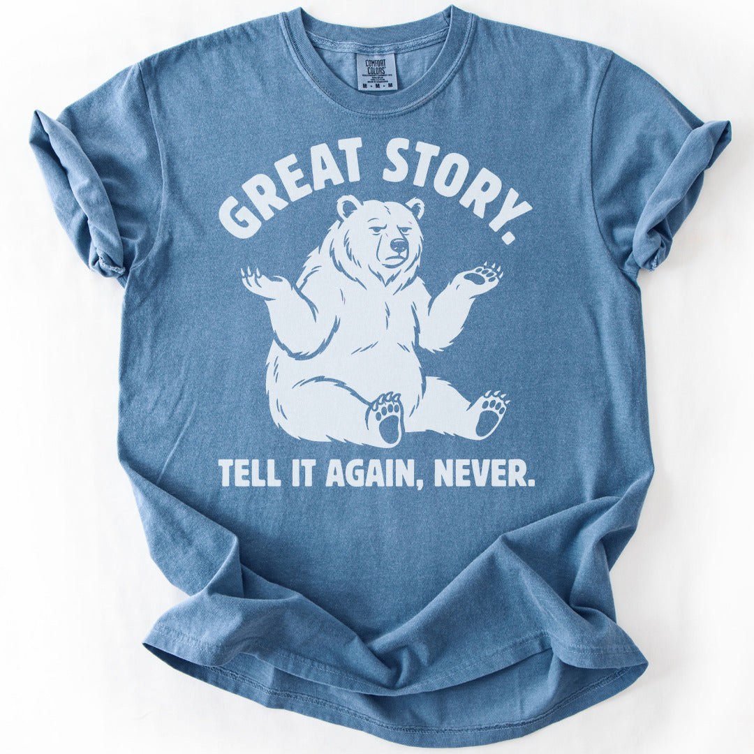Great Story. Tell It Again, Never. Premium - Blue Jean