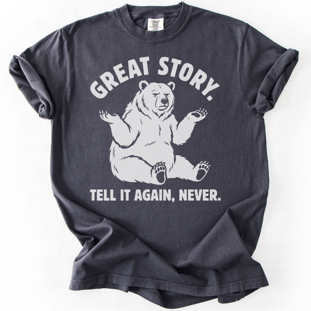 Great Story. Tell It Again, Never. Premium - Graphite