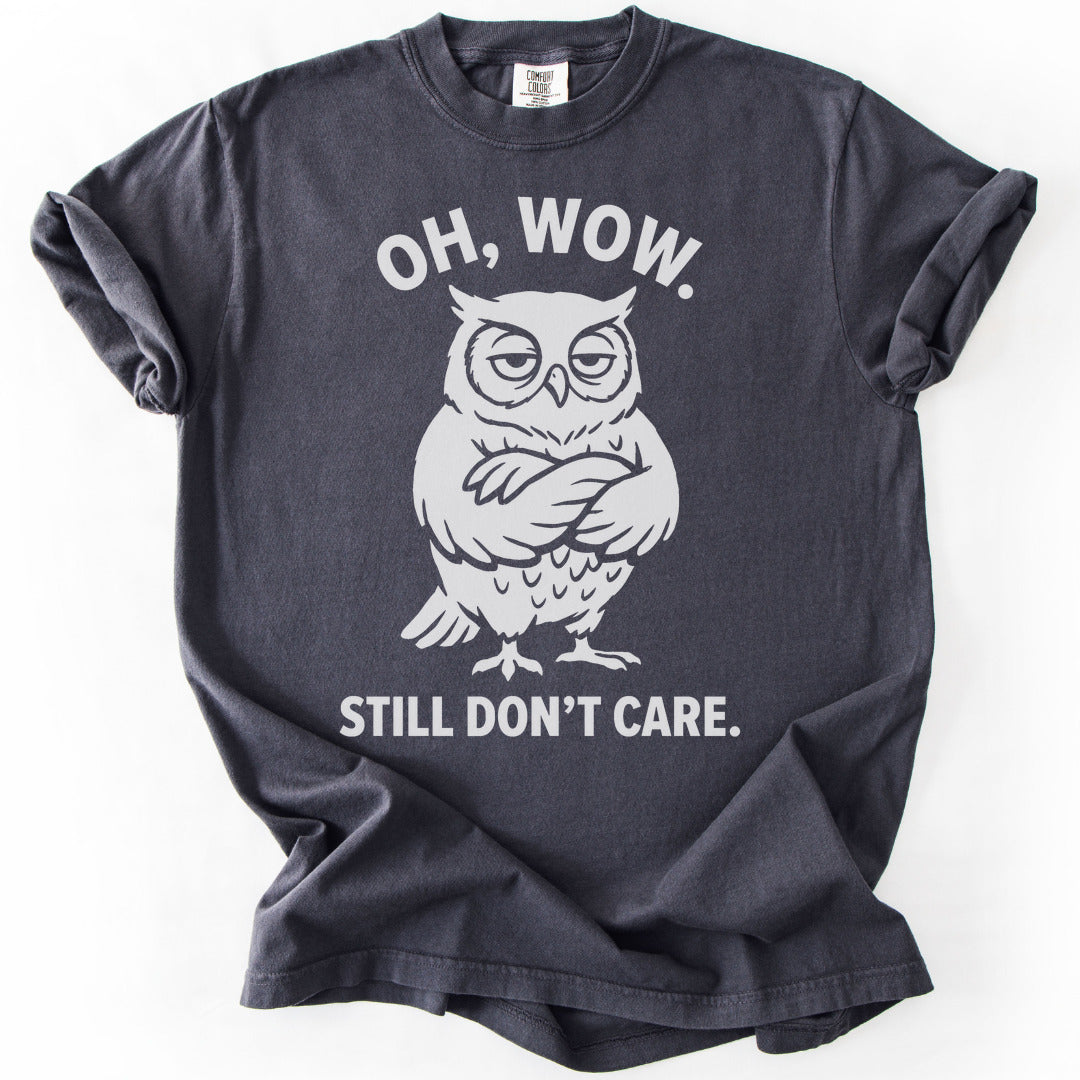 Oh, Wow. Still Don't Care. Premium - Graphite