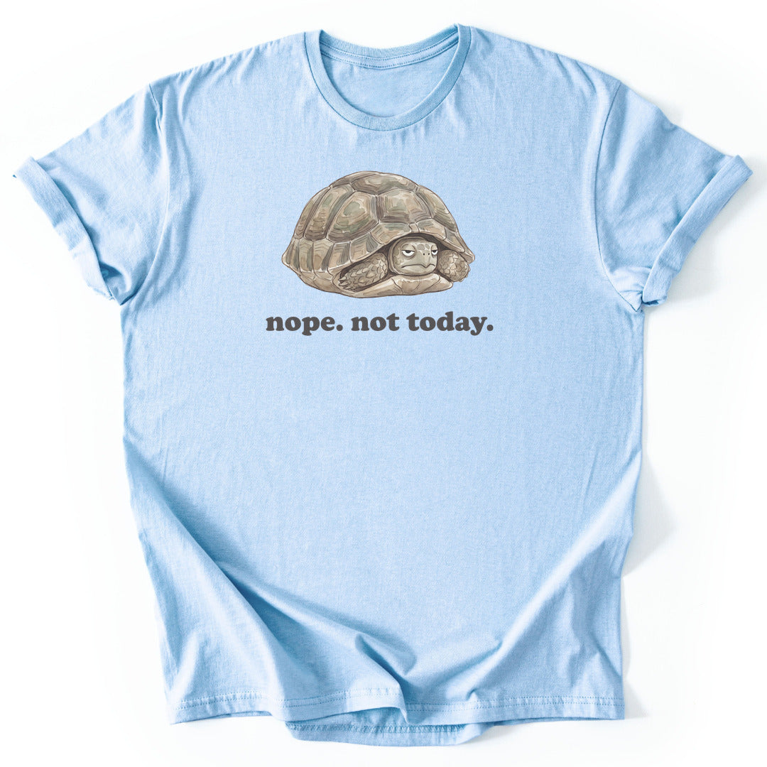 Nope. Not Today. - Light Blue