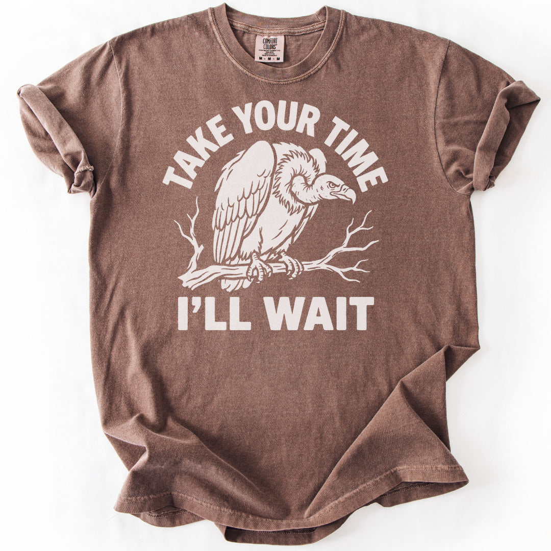 Take Your Time I'll Wait Premium - Espresso