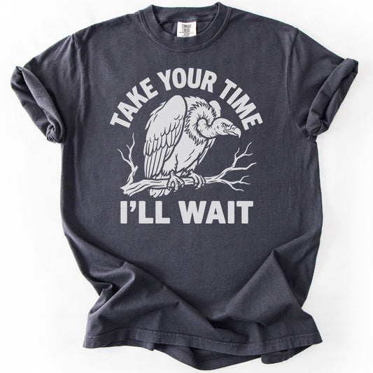 Take Your Time I'll Wait Premium - Graphite