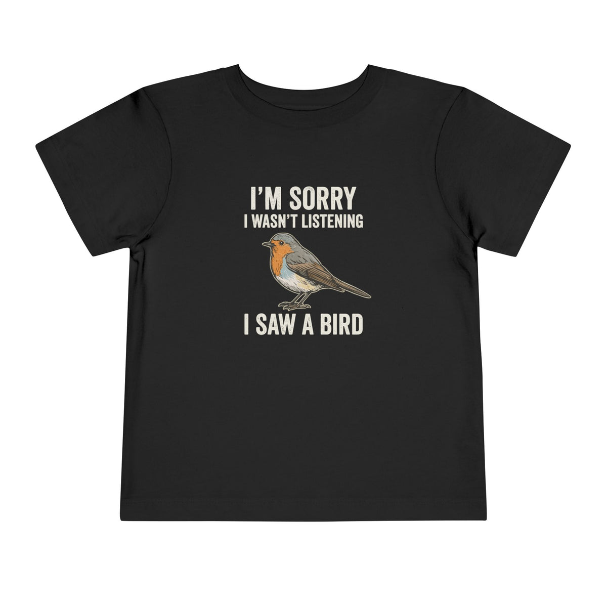 I Saw A Bird Toddler T-Shirt