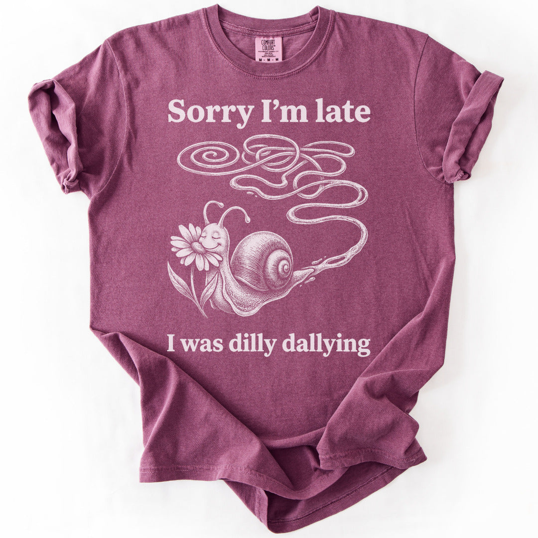 Sorry I'm Late I Was Dilly Dallying Premium - Berry