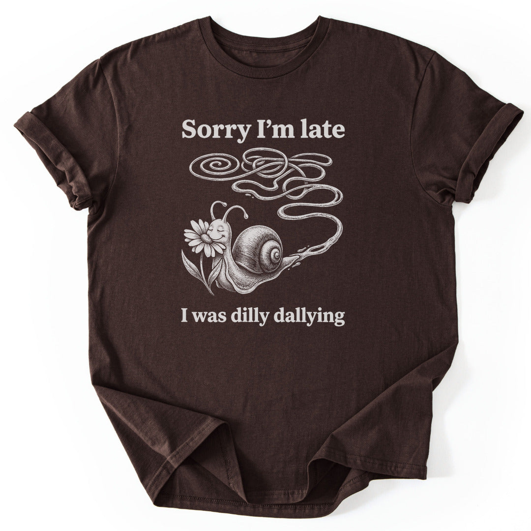 Sorry I'm Late I Was Dilly Dallying - Dark Chocolate
