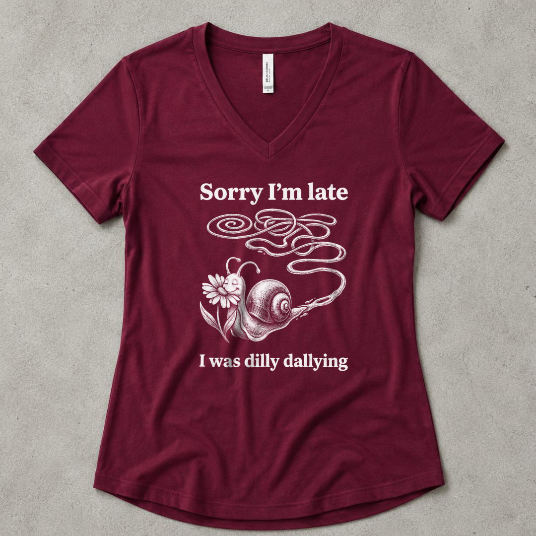 Sorry I'm Late I Was Dilly Dallying V-Neck - women's relaxed v-neck tee in Maroon from Summit Soul
