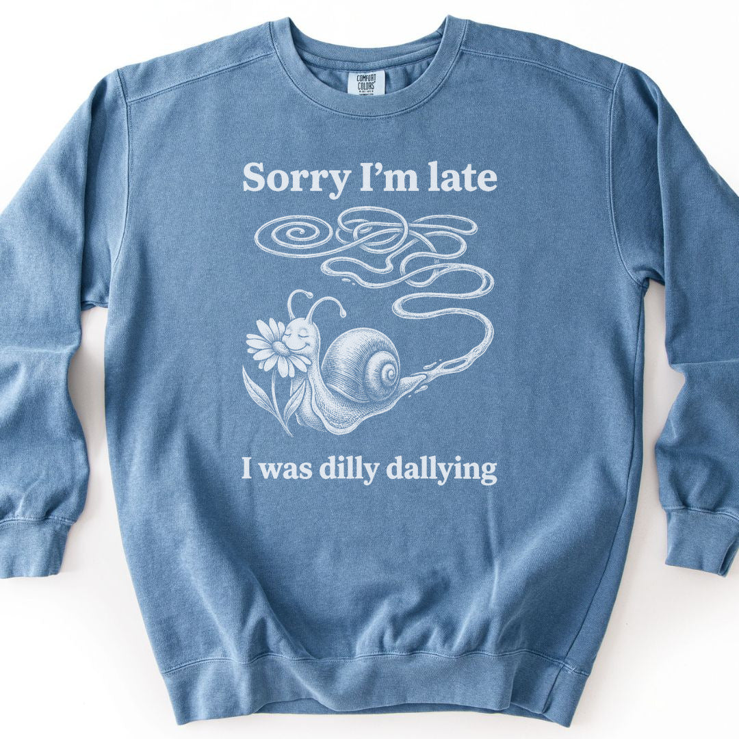 Sorry I'm Late I Was Dilly Dallying Premium Sweatshirt - Blue Jean