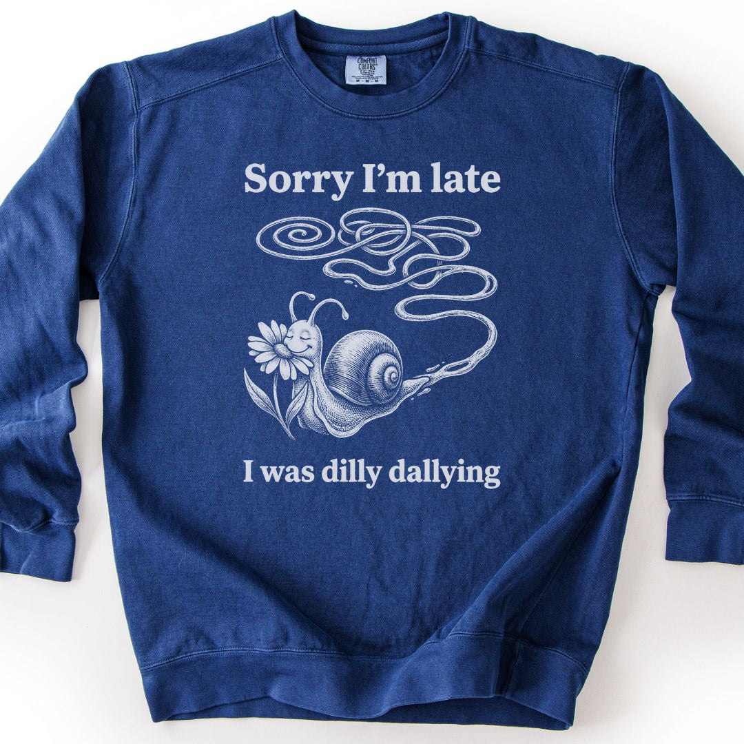 Sorry I'm Late I Was Dilly Dallying Premium Sweatshirt - True Navy