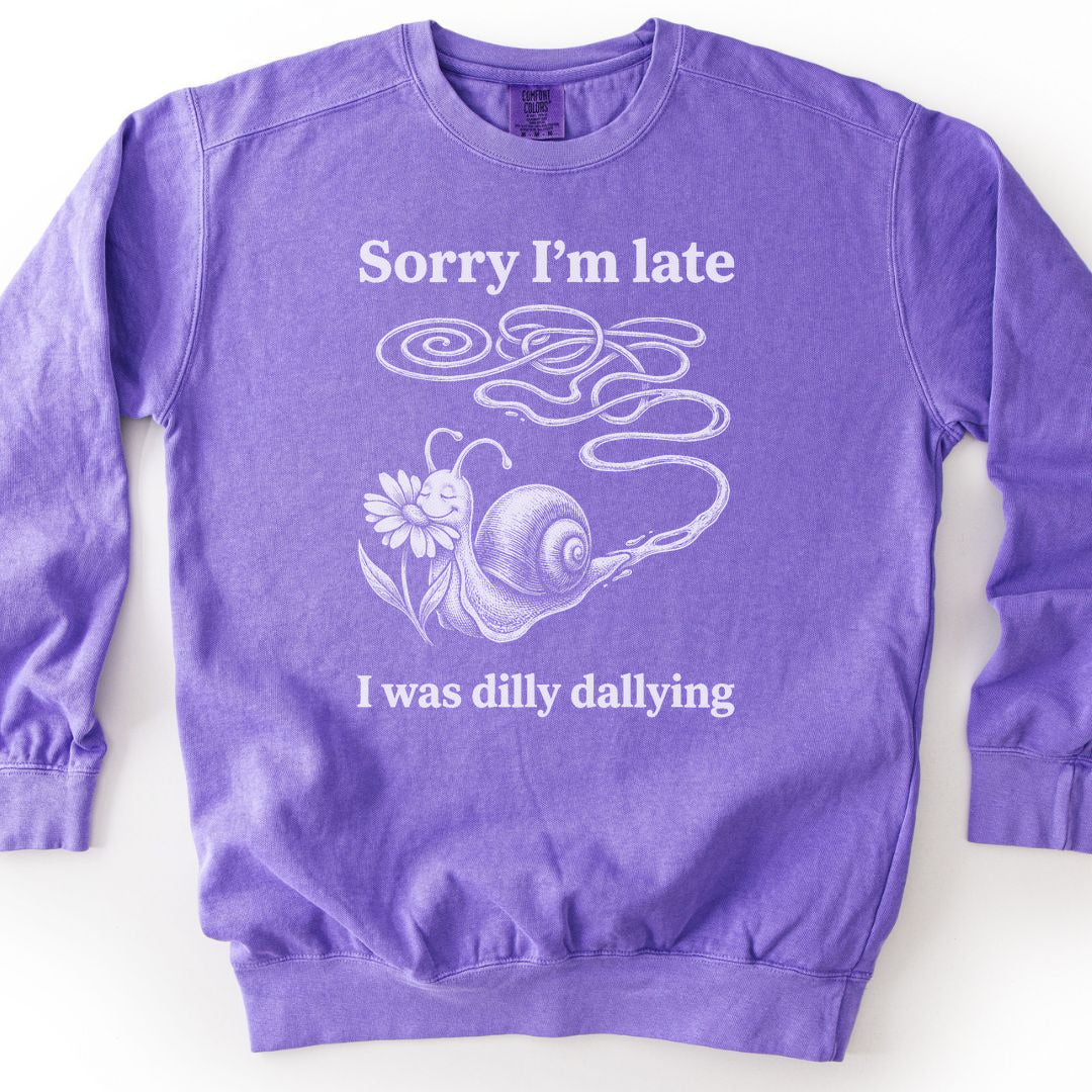 Sorry I'm Late I Was Dilly Dallying Premium Sweatshirt - Violet