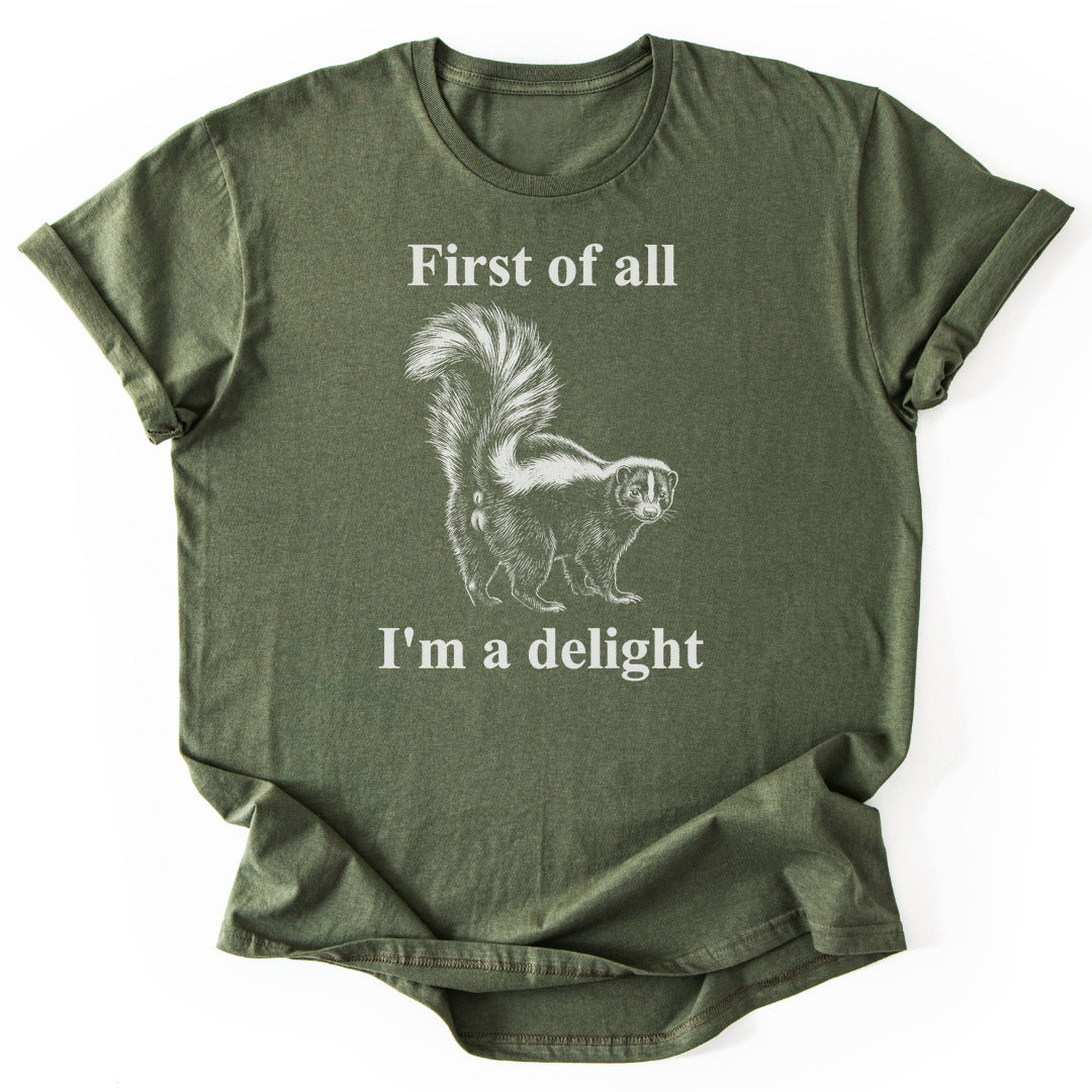 First of All I'm a Delight - Military Green