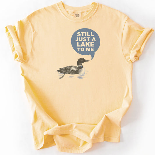 Still Just a Lake to Me Premium - Butter