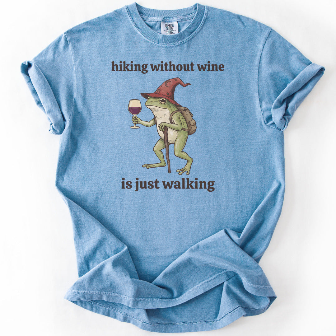 Hiking Without Wine Is Just Walking Premium - Washed Denim