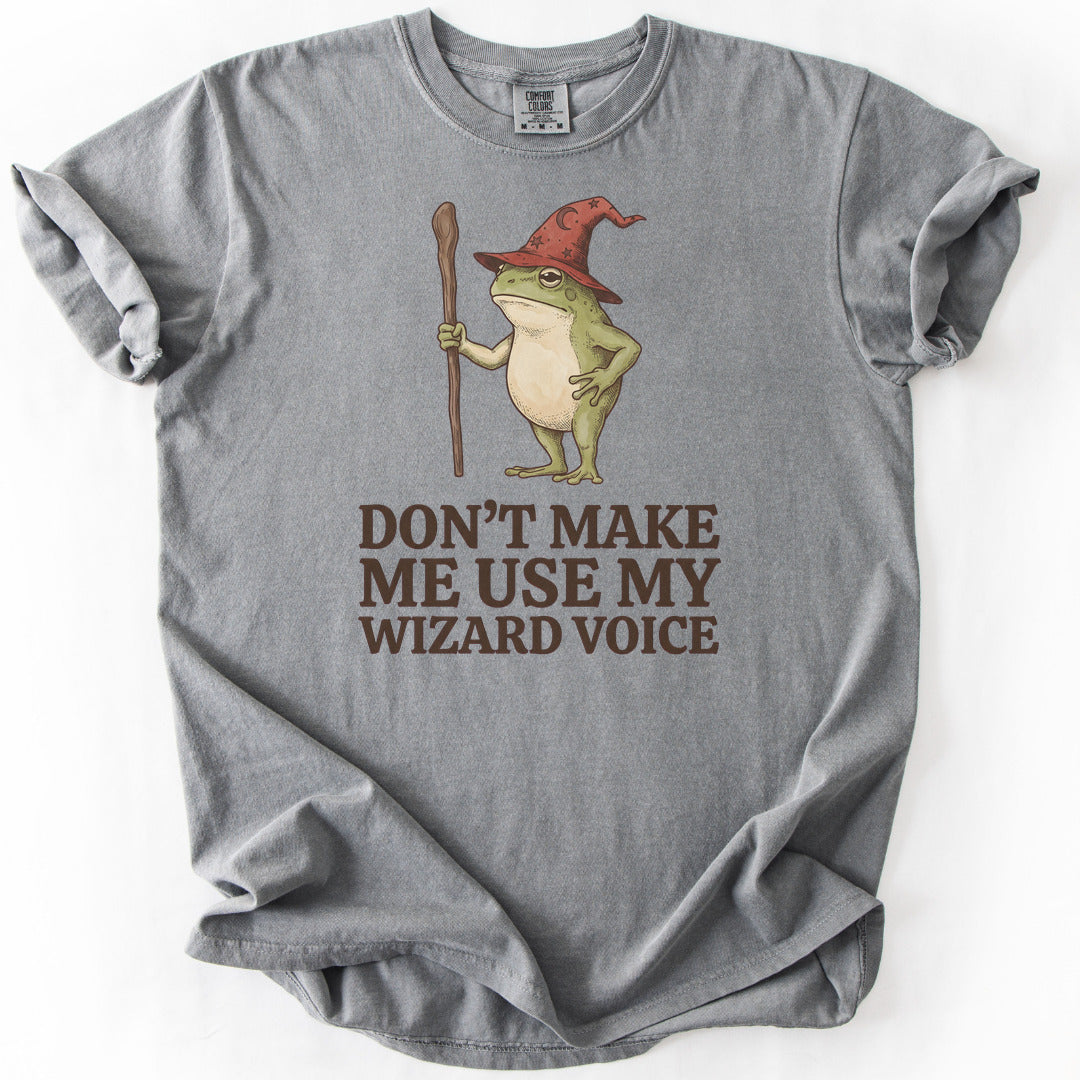Don't Make Me Use My Wizard Voice Premium - Grey
