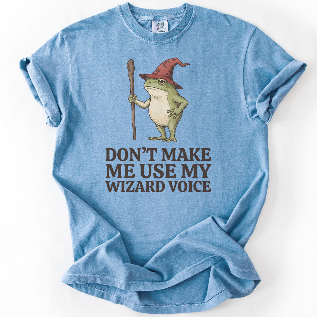 Don't Make Me Use My Wizard Voice Premium - Washed Denim