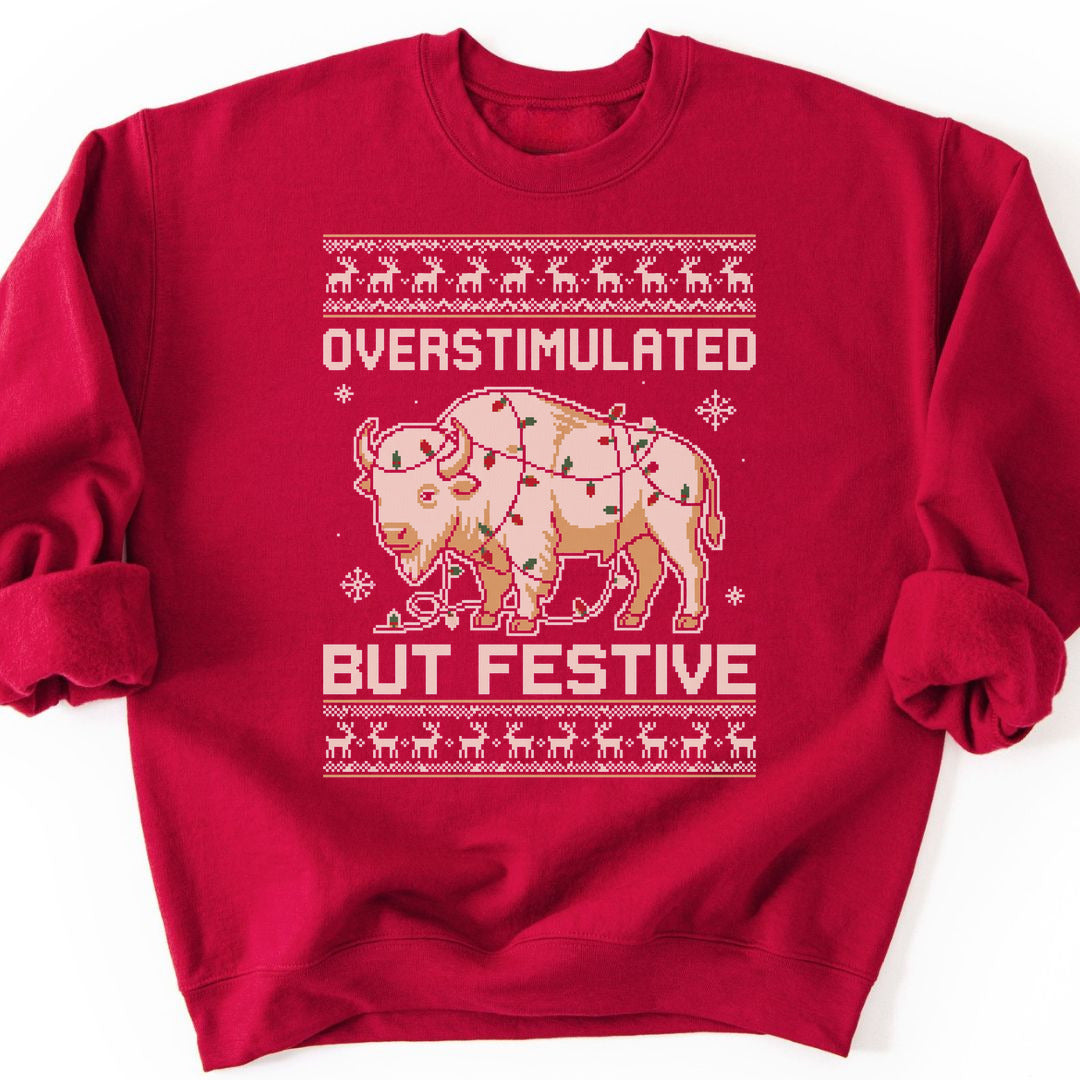 Overstimulated But Festive Sweatshirt - Cardinal Red