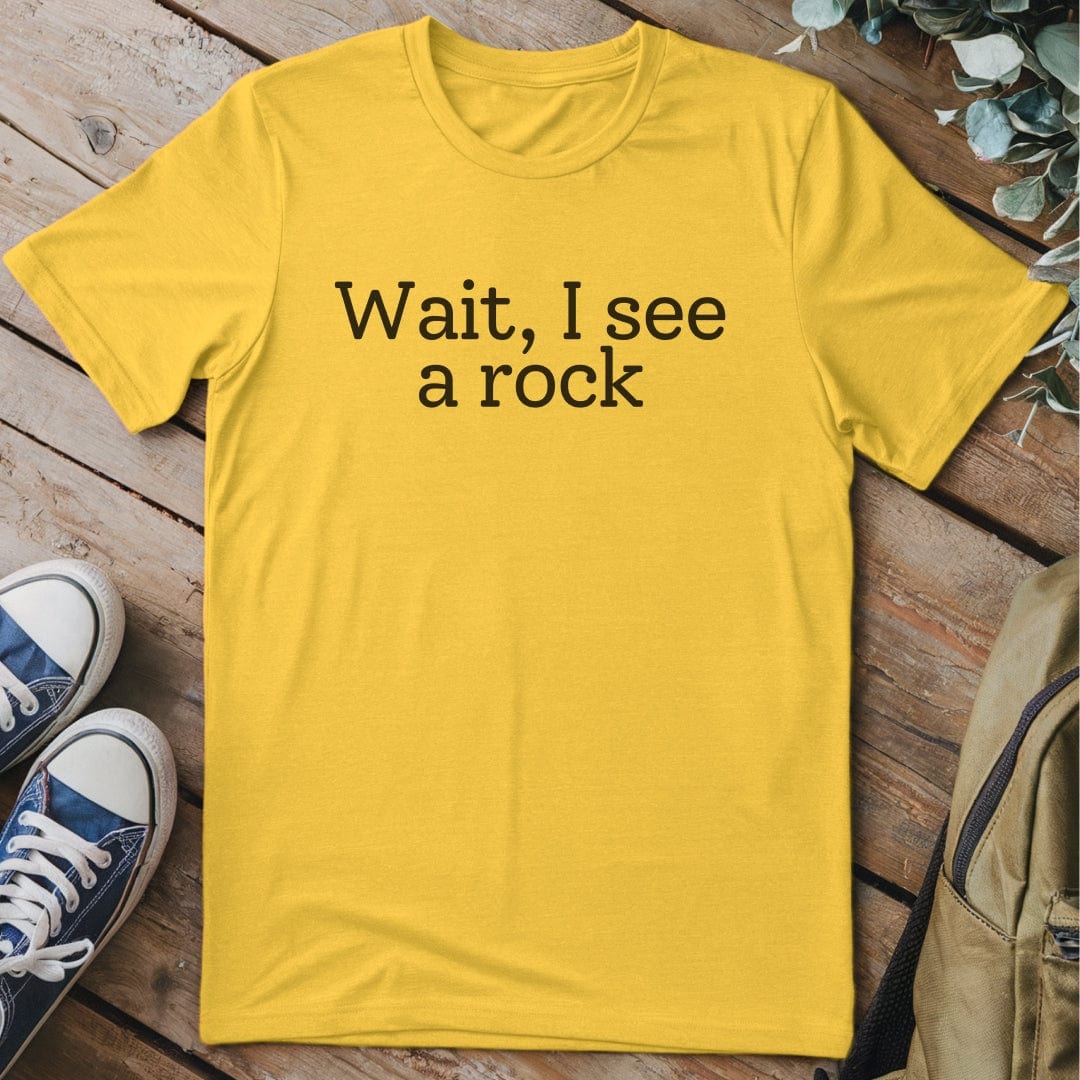 T-Shirt Daisy / S Wait, I see a rock Funny T-Shirt