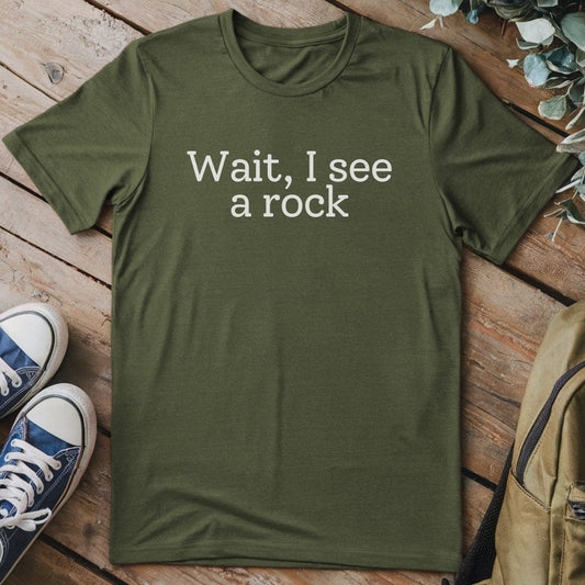 T-Shirt Military Green / S Wait, I see a rock T-Shirt