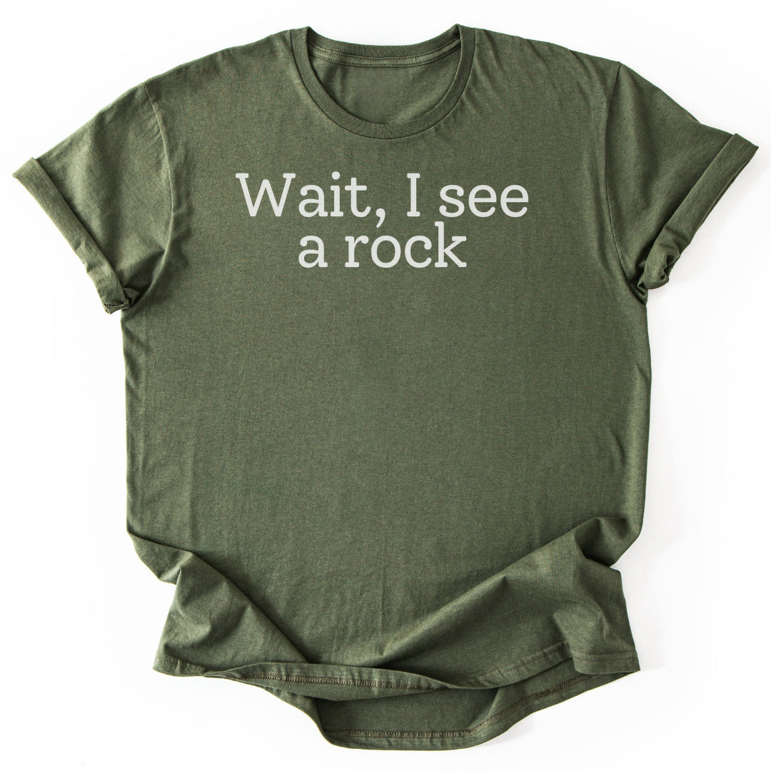 T-Shirt Military Green / S Wait, I see a rock T-Shirt
