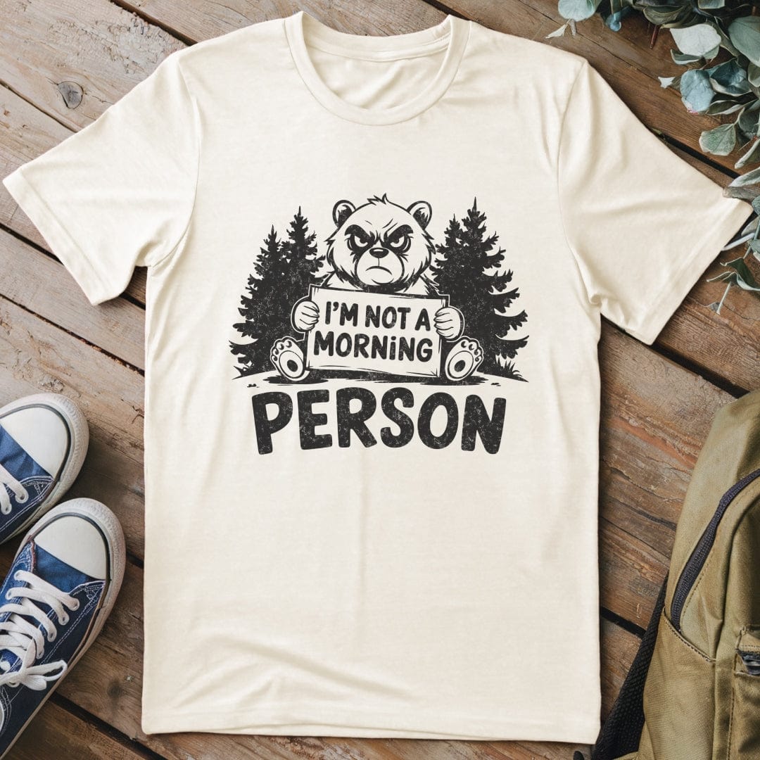T-Shirt Natural / S I'm Not A Morning Person T-Shirt