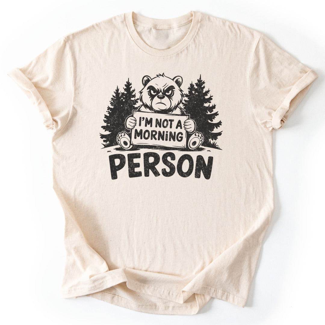 T-Shirt Natural / S I'm Not A Morning Person T-Shirt