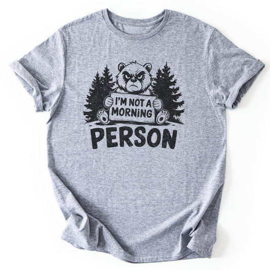 T-Shirt Sport Grey / S I'm Not A Morning Person T-Shirt