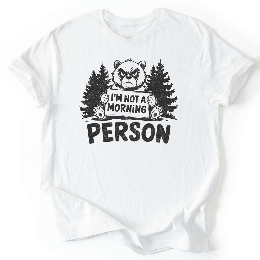 T-Shirt White / S I'm Not A Morning Person T-Shirt