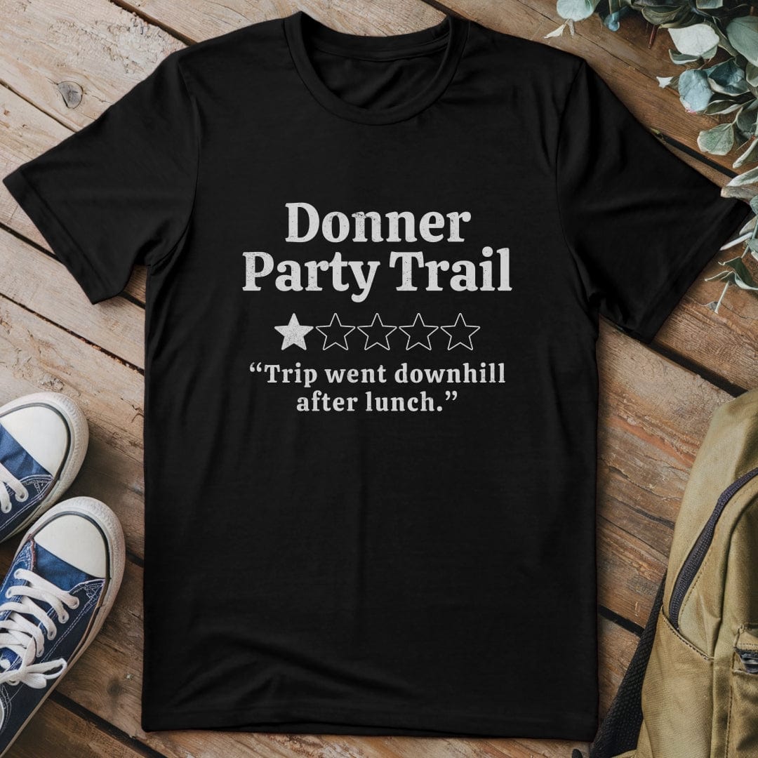 T-Shirt Black / S Donner Party Trail Funny T-Shirt