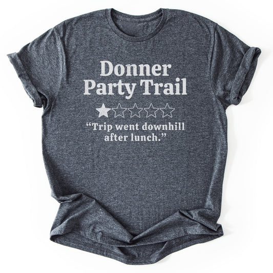T-Shirt Dark Heather / S Donner Party Trail Funny T-Shirt