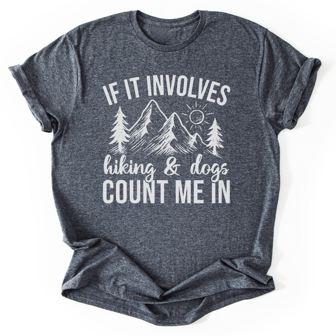 T-Shirt Dark Heather / S If it involves Hiking & Dogs Funny T-Shirt