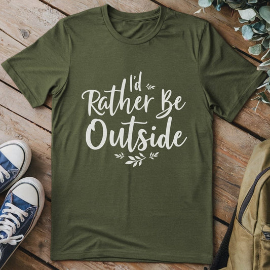 T-Shirt Military Green / S I'd Rather Be Outside T-Shirt