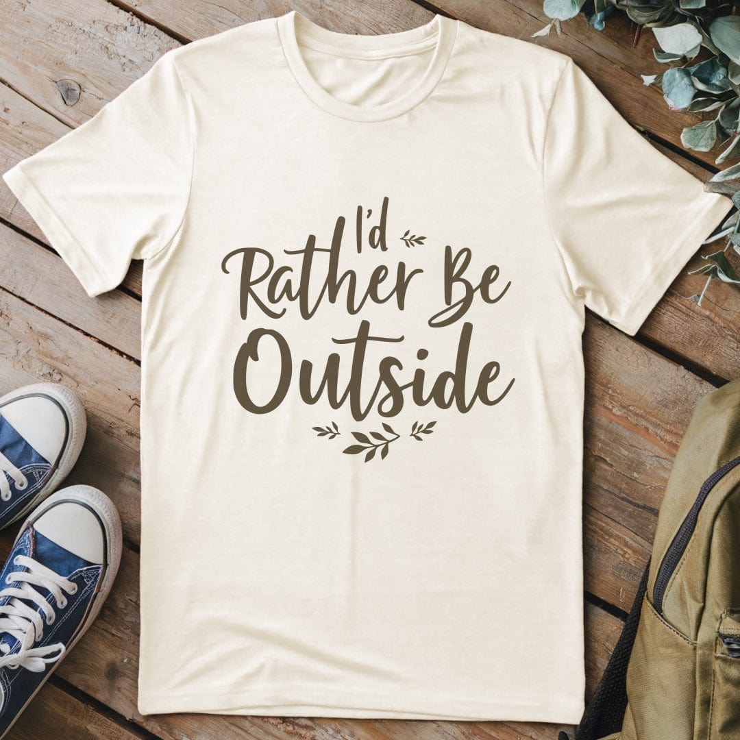 T-Shirt Natural / S I'd Rather Be Outside T-Shirt