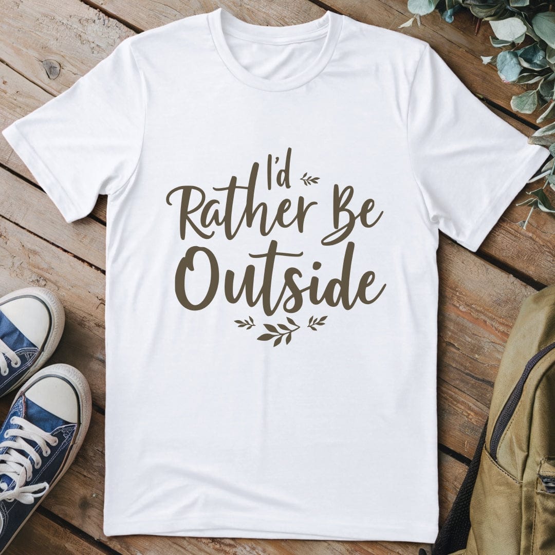 T-Shirt White / S I'd Rather Be Outside T-Shirt
