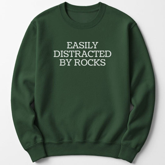 Easily Distracted By Rocks Funny Sweatshirt