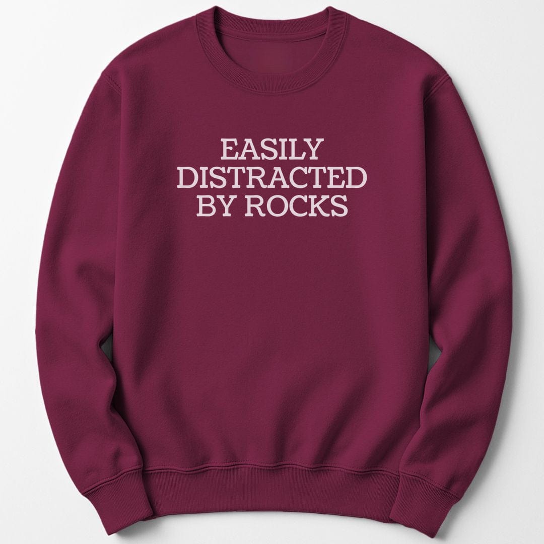 Sweatshirt S / Maroon Easily Distracted By Rocks Funny Sweatshirt