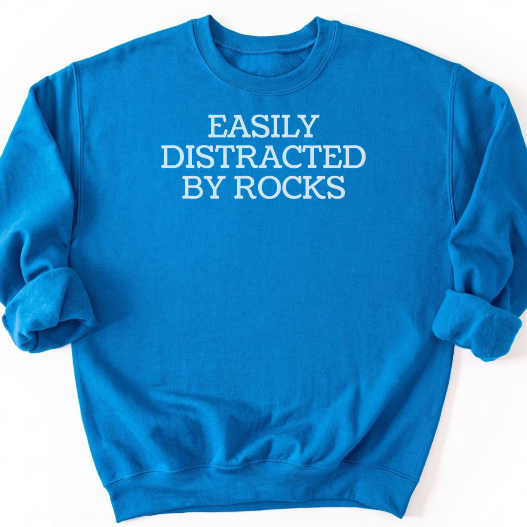 Easily Distracted By Rocks Sweatshirt - Sapphire