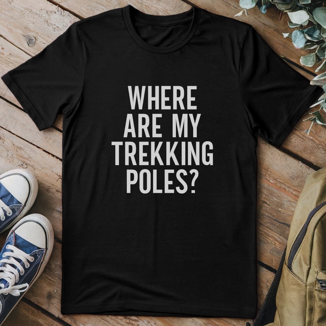 T-Shirt Black / S Where Are My Trekking Poles Funny T-Shirt