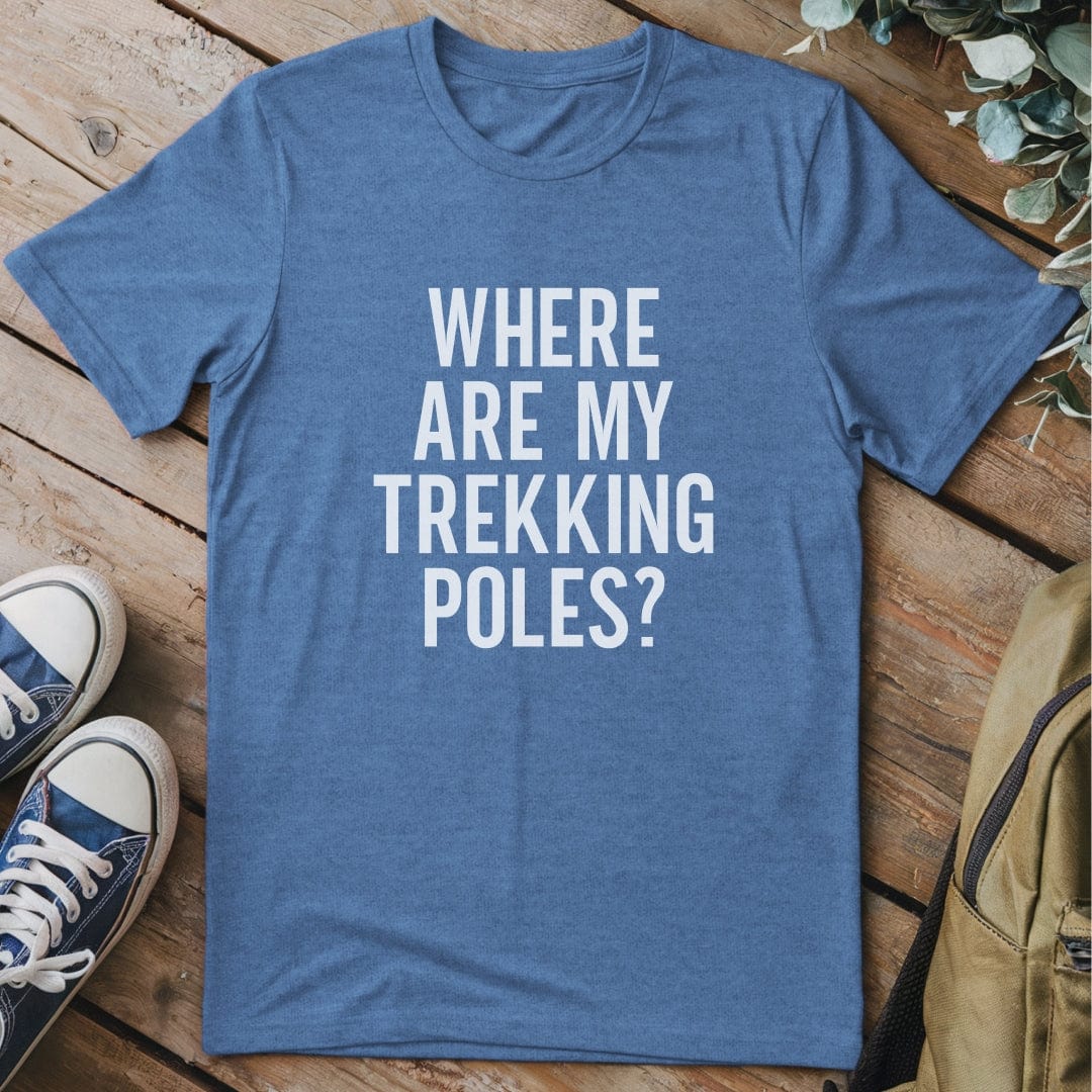 T-Shirt Heather Indigo / S Where Are My Trekking Poles Funny T-Shirt