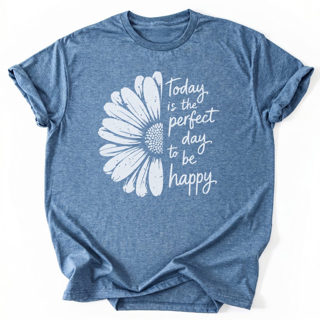 T-Shirt Heather Indigo / S Perfect Day To Be Happy T-Shirt