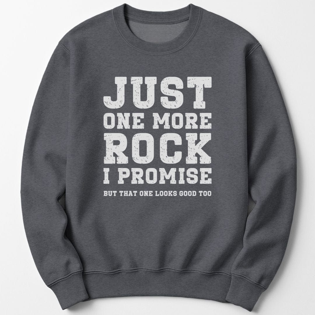 Sweatshirt Dark Heather / S Just One More Rock Sweatshirt