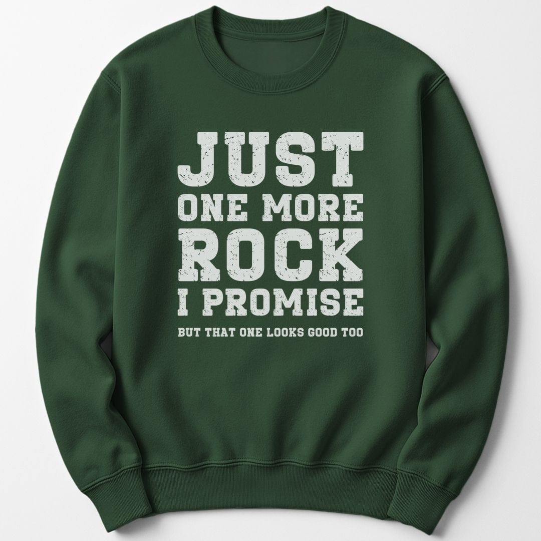 Sweatshirt Forest Green / S Just One More Rock Sweatshirt