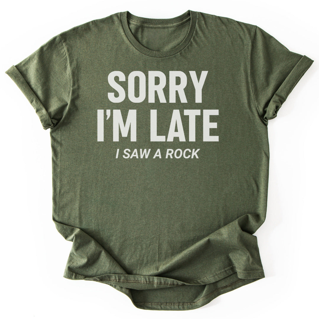 T-Shirt Military Green / S Sorry I'm Late – Rock Lover T-Shirt