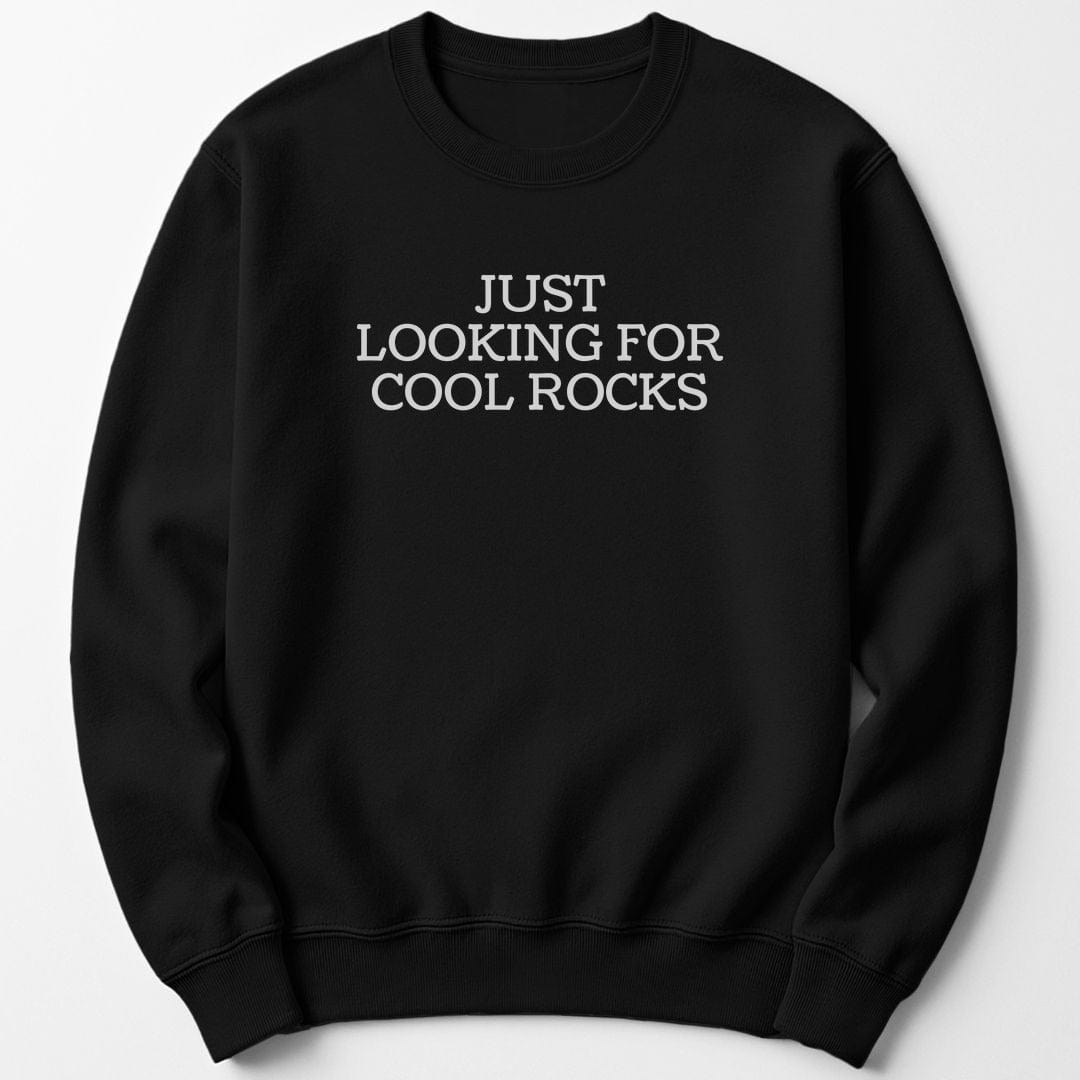 Sweatshirt Black / S Just Looking for Rocks Funny Sweatshirt