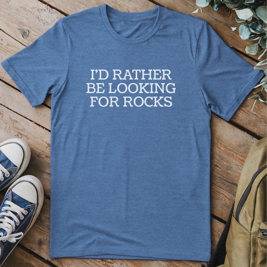 T-Shirt Heather Indigo / S I'd Rather Be Looking for Rocks Funny T-Shirt