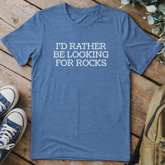 T-Shirt Heather Indigo / S I'd Rather Be Looking for Rocks Funny T-Shirt