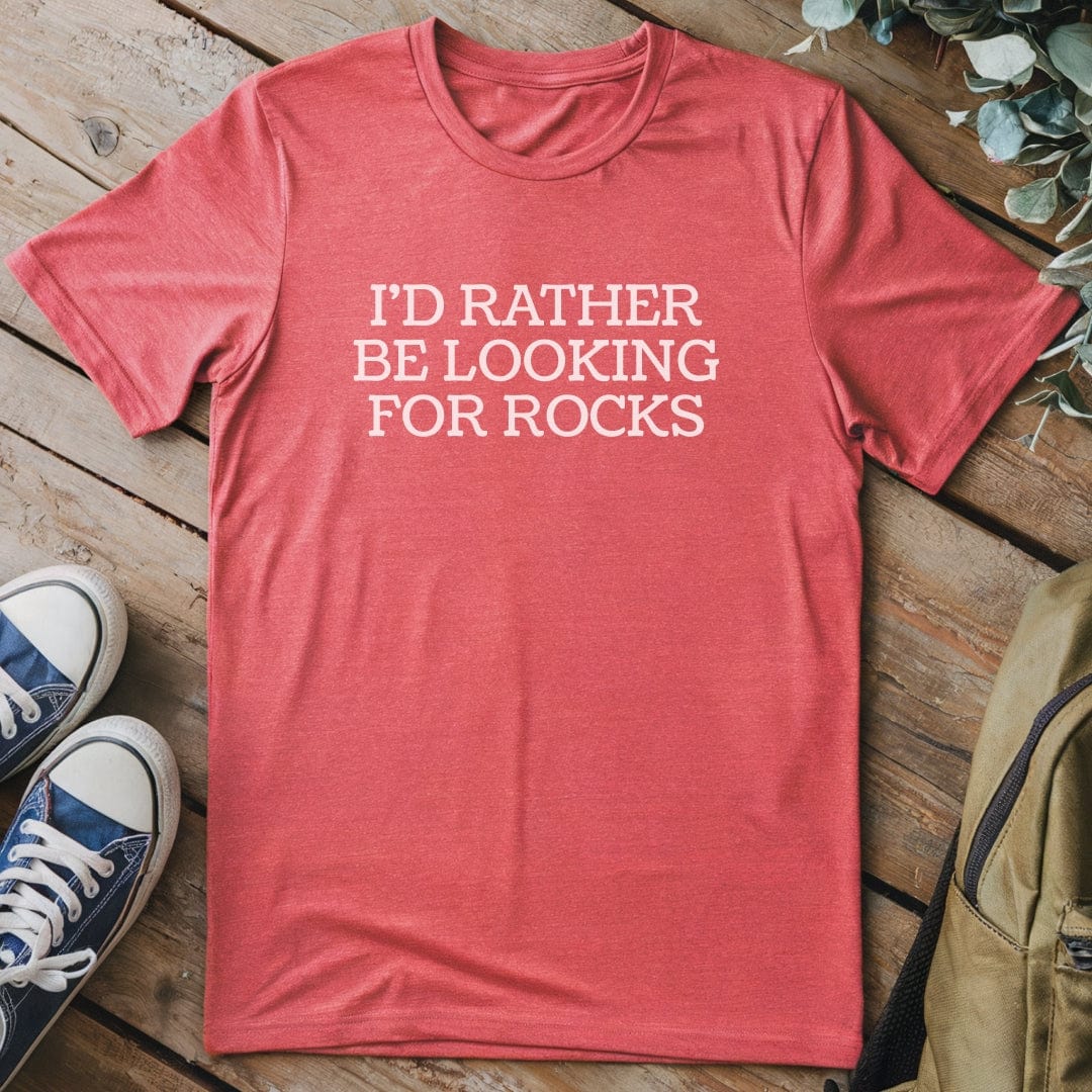 T-Shirt Heather Red / S I'd Rather Be Looking for Rocks Funny T-Shirt