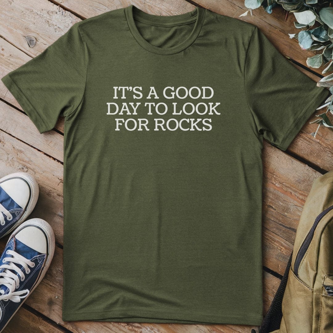 T-Shirt Military Green / S It's A Good Day Rocks Funny T-Shirt