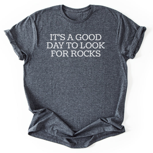 T-Shirt Dark Heather / S It's A Good Day Rocks Funny T-Shirt