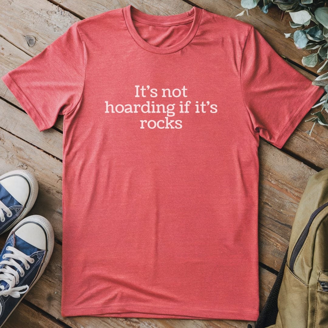 T-Shirt Heather Red / S It's Not Hoarding Rocks Funny T-Shirt